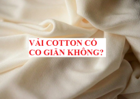Vải cotton có co giãn không? Ưu và nhược điểm của vải cotton là gì?