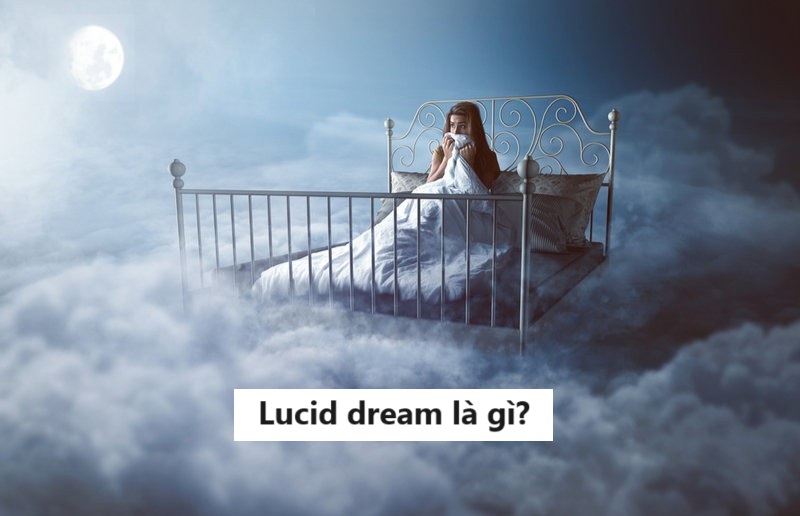 Lucid dream là gì?