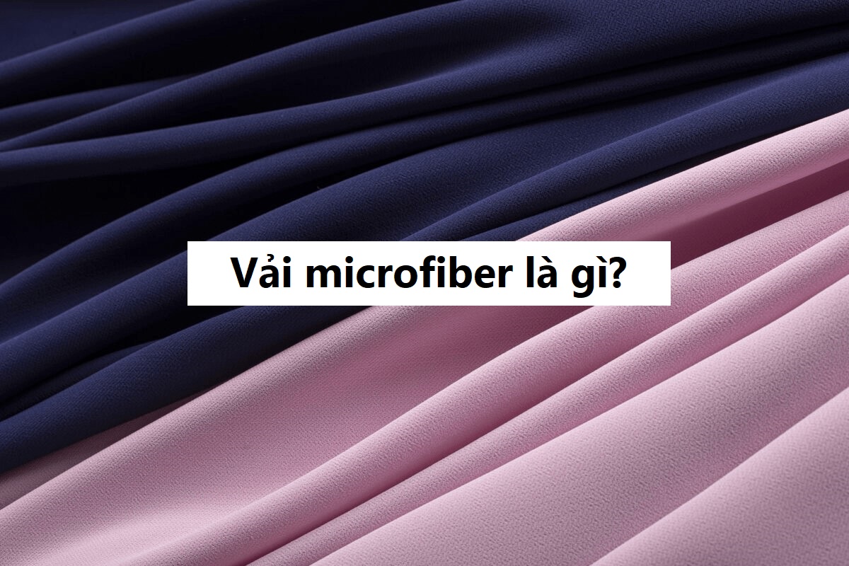 Vải microfiber là gì?